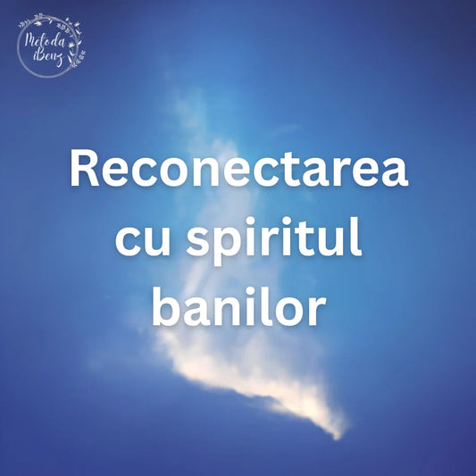 Exercițiul de reconectare cu spiritul banilor